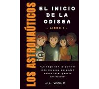 Los Astronaúticos y el Inicio de la Odisea (Libro 1)
