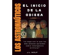 Los Astronaúticos y el Inicio de la Odisea (Libro 1)