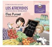 Los atrevidos. Fiesta en el mercado The Daring. A Party at the Market by Elsa Punset Punset, Elsa (Auteur)