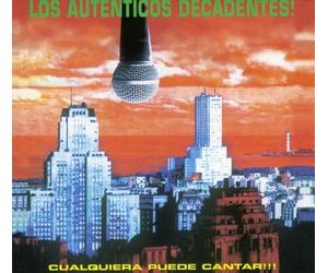 Los Autenticos Decadentes - Cualquiera Puede Cantar