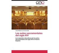 Los Autos Sacramentales Del Siglo Xvi