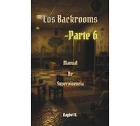 Los Backrooms: Manual de Supervivencia Parte 6