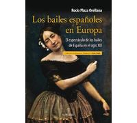Los bailes españoles en Europa: El espectáculo de los bailes de España en el siglo XIX