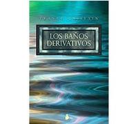 Los banos derivativos/ The Derivative Baths France Guillain (Auteur)