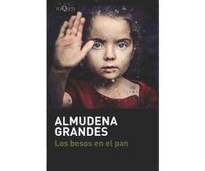 Los besos en el pan Almudena Grandes (Auteur)