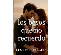 Los besos que no recuerdo