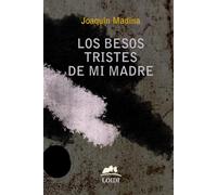 Los besos tristes de mi madre