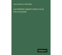Los Bolsistas: Juguete Cómico En Un Acto Y En Prosa