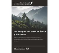 Los bosques del norte de África y Marruecos: Enfoques fitoecológicos y transición ecológica para la conservación de la biodiversidad y la adaptación al cambio climático