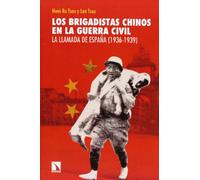 Los brigadistas chinos en la guerra civil: La llamada de España (1936-1939)