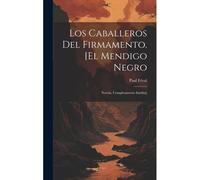 Los Caballeros Del Firmamento. [El Mendigo Negro