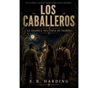 Los Caballeros: La Guardia Nocturna de Palmira