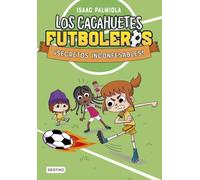Los Cacahuetes futboleros 3. ¡Secretos inconfesables!