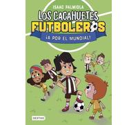 Los Cacahuetes futboleros 4. ¡A por el mundial!