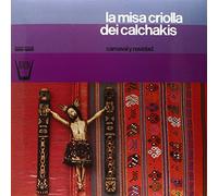 Los Calchakis - La Misa Criolla Dei Calchakis [Import]