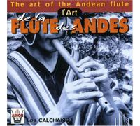Los Calchakis - L'Art De La Flûte Des Andes