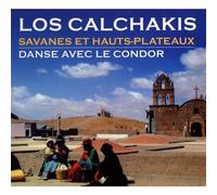 Los Calchakis - Savanes Hauts Plateaux / Danse Cond