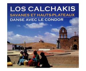 Los Calchakis - Savanes Hauts Plateaux / Danse Cond