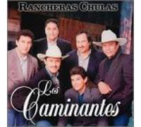 Los Caminantes - Rancheras Chulas