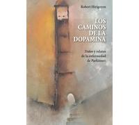 Los caminos de la dopamina: Datos y relatos de la enfermedad de Parkinson