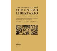 Los caminos del comunismo libertario en España (1868-1937). Segundo volumen: El anarcosindicalismo enfrentado a sus pretensiones anticapitalistas (1910-julio de 1936)