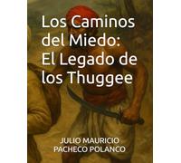 Los Caminos del Miedo: El Legado de los Thuggee
