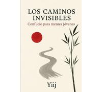 Los Caminos Invisibles: Filosofía práctica sin clases ni sermones - sólo historias que te hacen pensar