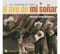 Los Camperos De Valles - El Ave De Mi Sonar