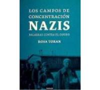 Los Campos De Concentración Nazis. Palabras Contra El Olvido - Rosa Toran Rosa Toran (Auteur)