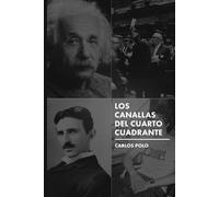 LOS CANALLAS DEL CUARTO CUADRANTE: O LA GRAN DIFERENCIA ENTRE CREAR UNA EMPRESA Y CREAR UNA STARTUP