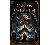 Los cantos de Valyeth: Tomo II