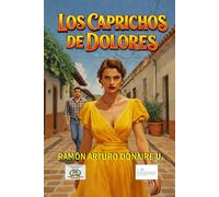 Los caprichos de Dolores