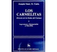 Los Carmelitas. Historia De La Orden Del Carmen. V: Supresiones Y Restauración (1750-1959) - Smet, Joaquín Smet, Joaquín (Auteur)