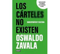 Los cárteles no existen (nueva edición) / Cartels Don't Exist