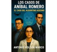LOS CASOS DE ANÍBAL ROMERO: El caso del algoritmo asesino