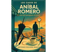 LOS CASOS DE ANÍBAL ROMERO: El caso del paraguas olvidado