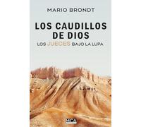 Los Caudillos De Dios: Los Jueces Bajo La Lupa