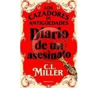Los Cazadores De Antigüedades. Diario De Un Asesinato / The Antique Hunter's Gu Ide To Murder