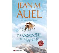 Los cazadores de mamuts: La más bella saga prehistórica jamás contada