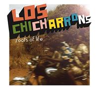 Los Chicharrons - Roots of Life [Import]