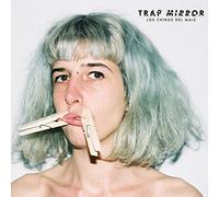 Los Chikos Del Maiz - Trap Mirror