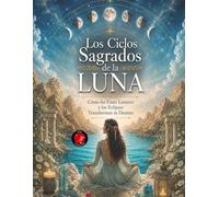 Los Ciclos Sagrados de la Luna