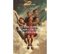 Los Cinco Amigos Luchan Contra Los Alienígenas