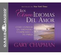 (LOS CINCO IDIOMAS DEL AMOR: COMO EXPRESAR UN VERDADERO COMPROMISO A TU PAREJA ) By Chapman, Gary D. (Author) Compact Disc Published on (08, 2007)