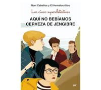 Los cinco superdetectives: Aquí no bebíamos cerveza de jengibre