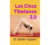 Los Cinco Tibetanos 2.0: Adecuado para Principiantes Tardíos