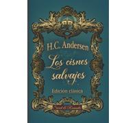 LOS CISNES SALVAJES -cuento original de Andersen - : Clásico ilustrado (édition espagnole)