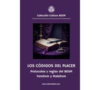 Los códigos del placer: Protocolos y reglas del BDSM - FemDom y MaleDom