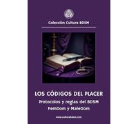 Los códigos del placer: Protocolos y reglas del BDSM - FemDom y MaleDom