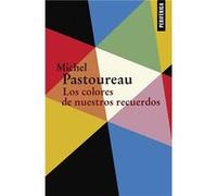 Los Colores De Nuestros Recuerdos - [Livre en VO] Pastoureau, Michel (Auteur)
